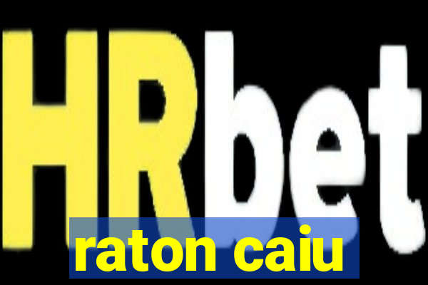 raton caiu